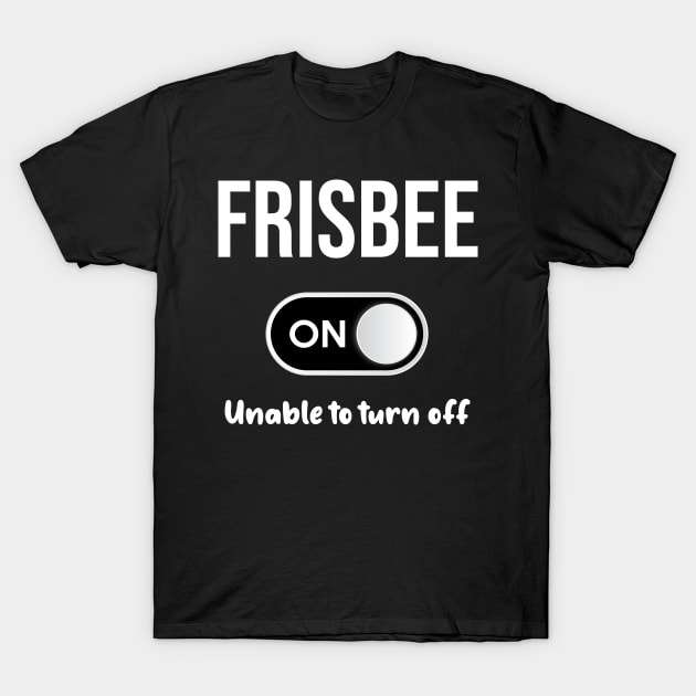 Frisbee Mode On - Disc Golf T-Shirt by blakelan128